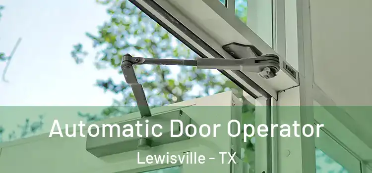 Automatic Door Operator Lewisville - TX