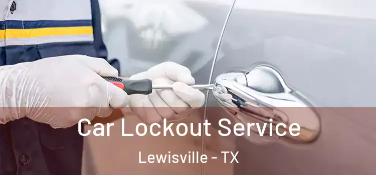 Car Lockout Service Lewisville - TX