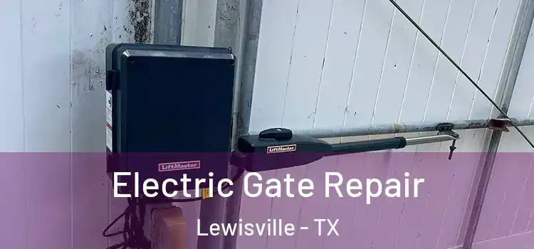 Electric Gate Repair Lewisville - TX