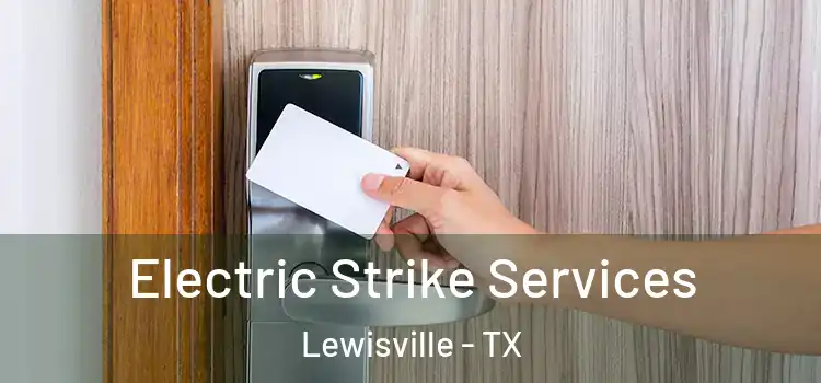 Electric Strike Services Lewisville - TX