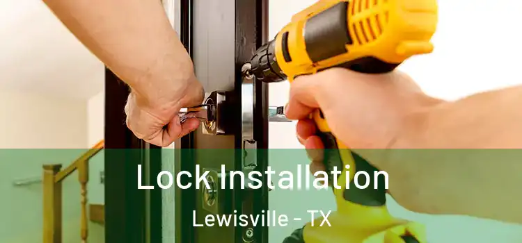 Lock Installation Lewisville - TX